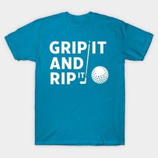 Grip it rip it T-Shirt